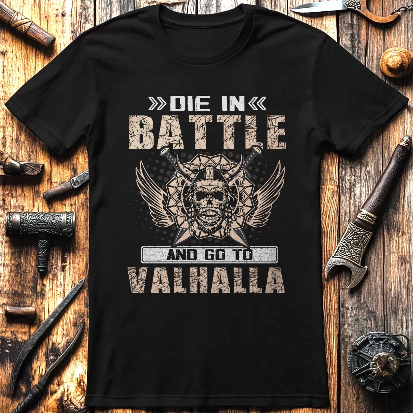 Die In Battle And  T-Shirt