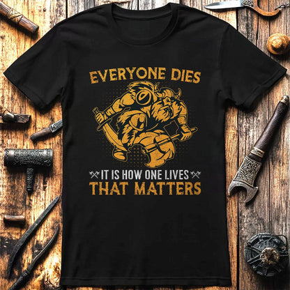 Everyone Dies. It  T-Shirt