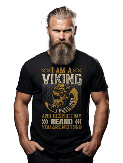 I am Viking I Fear Odin and Respect The Beard