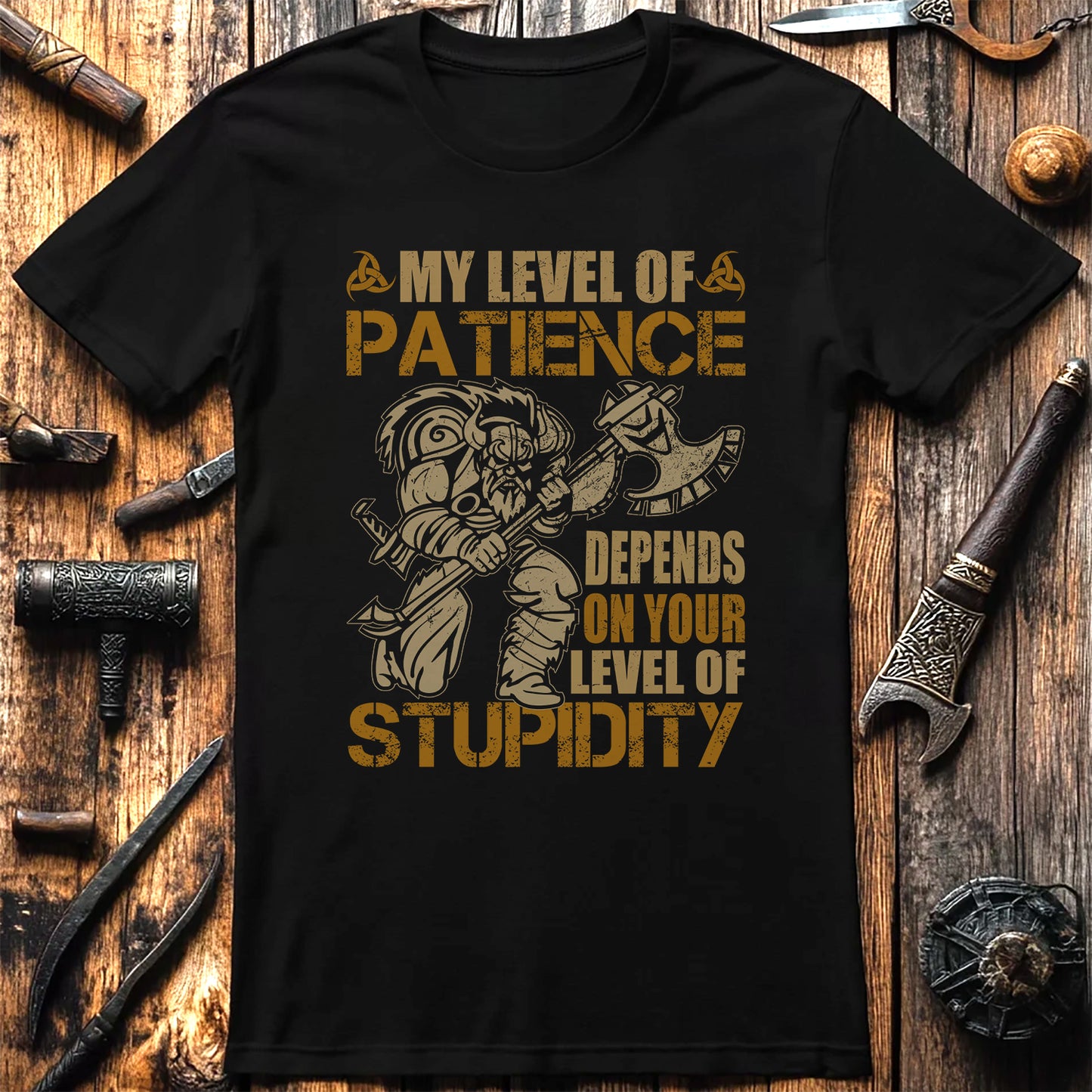 My Level of Patience Depends on Your Stupidity T-shirt