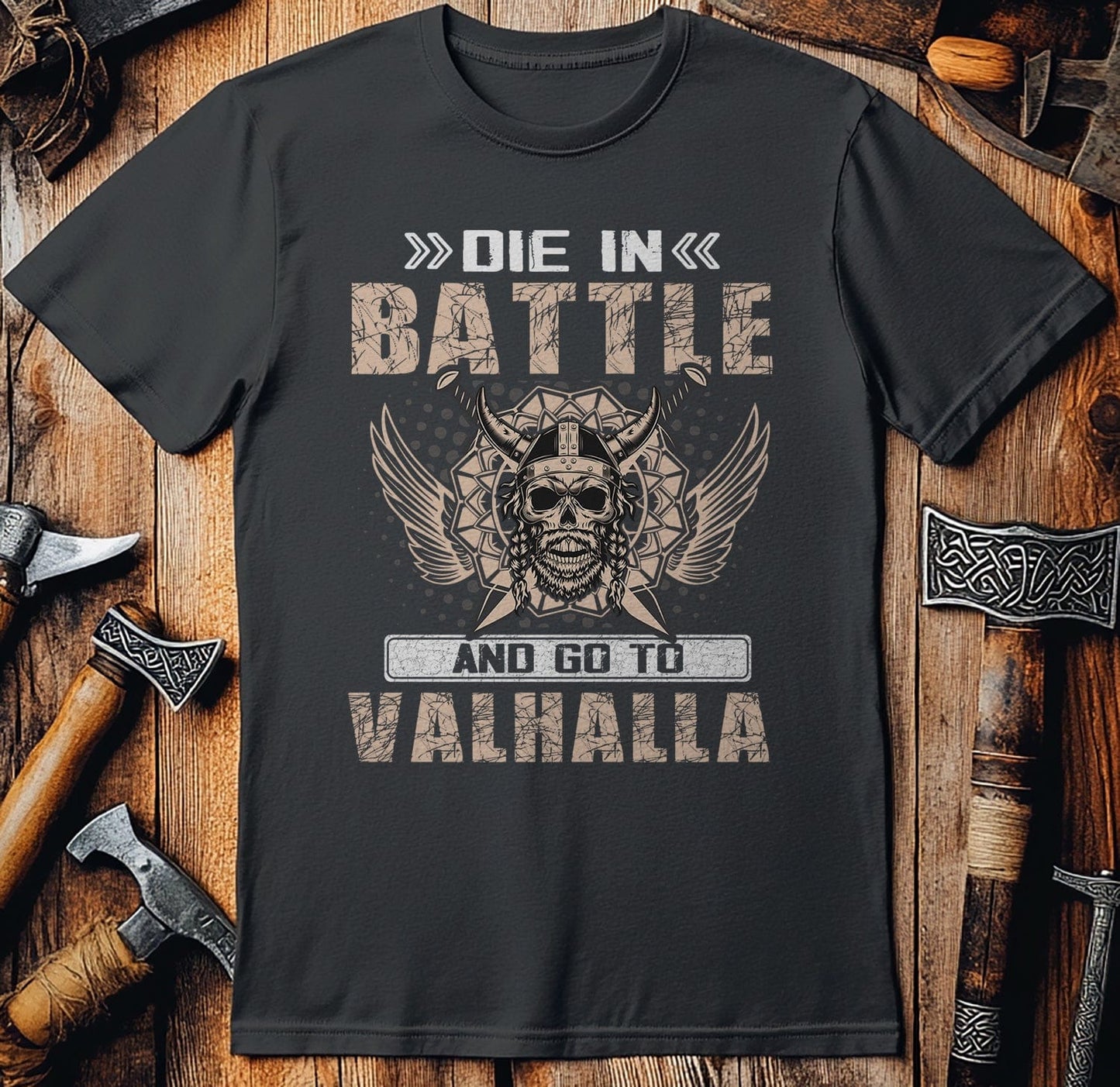Die In Battle And  T-Shirt