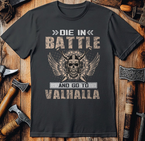 Die In Battle And  T-Shirt