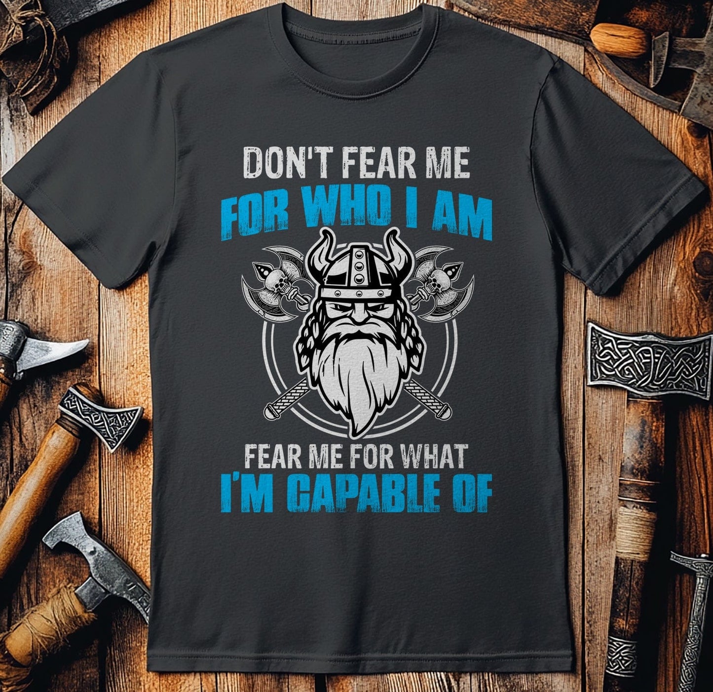 Don't Fear Me For  T-Shirt