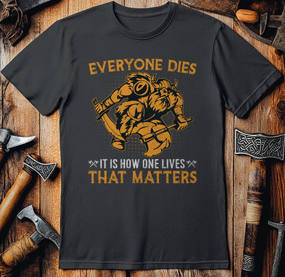 Everyone Dies. It  T-Shirt