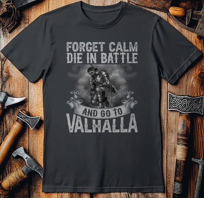 Forget Calm – Die  T-Shirt