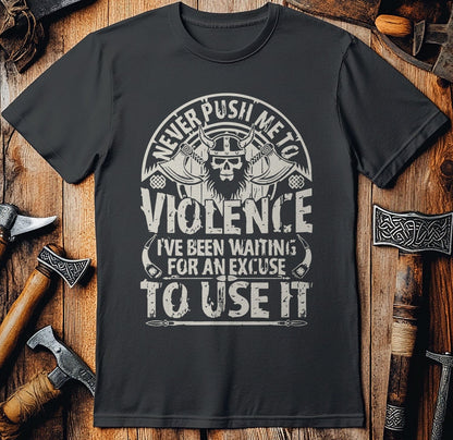 Push to Violence  T-Shirt