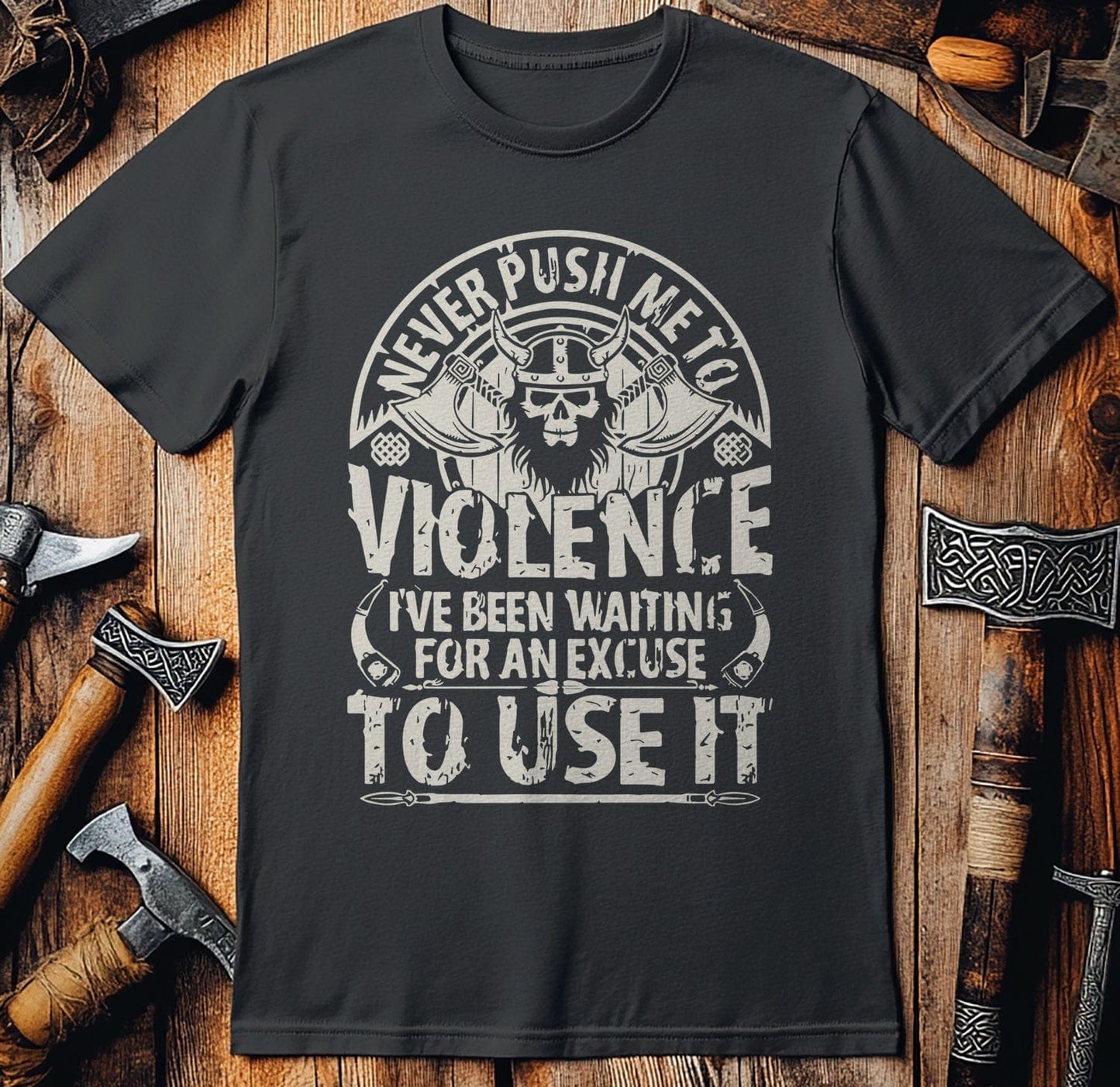 Never Push Me to  T-Shirt