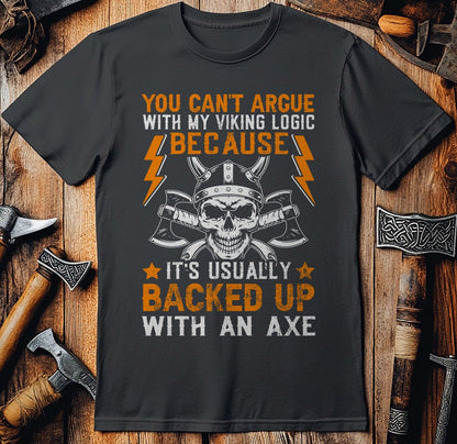 You Cant Argue T-Shirt