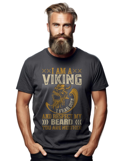 I am Viking I Fear Odin and Respect The Beard