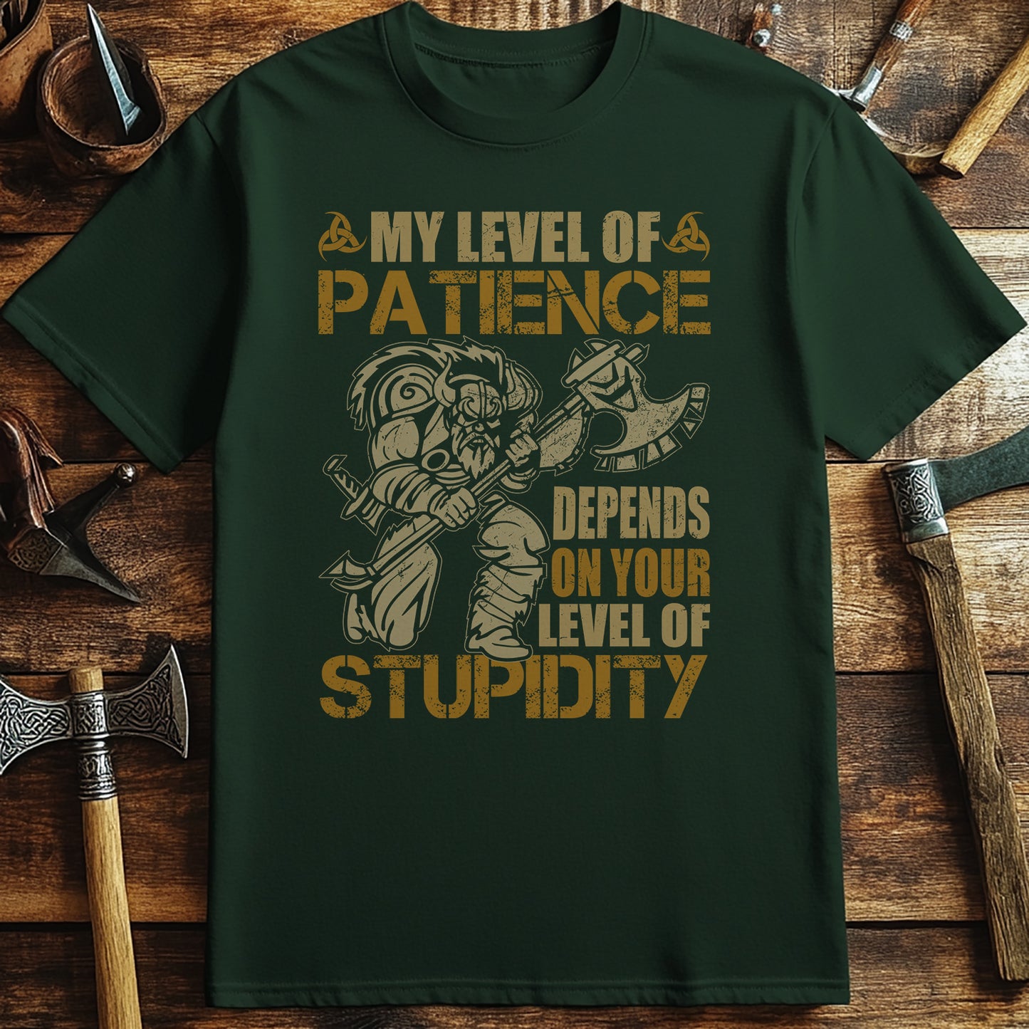 My Level of Patience Depends on Your Stupidity T-shirt