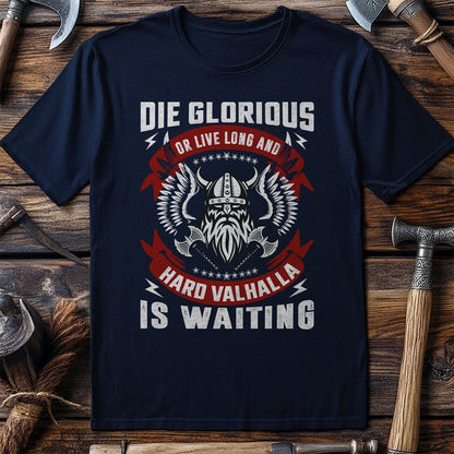 Die Glorious Or  T-Shirt