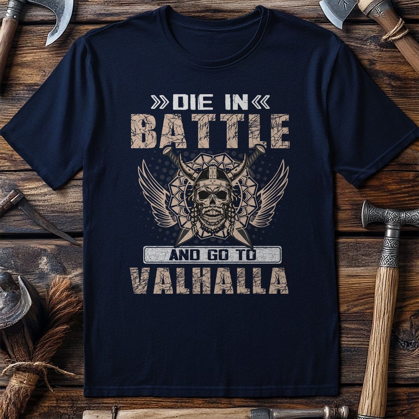 Die In Battle And  T-Shirt