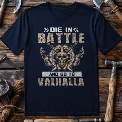 Die In Battle And  T-Shirt