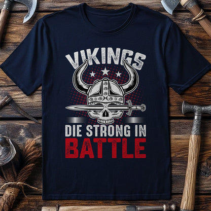Vikings Die  T-Shirt