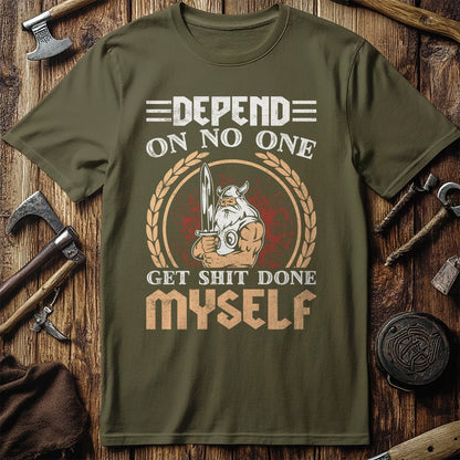 Depend On No One  T-Shirt