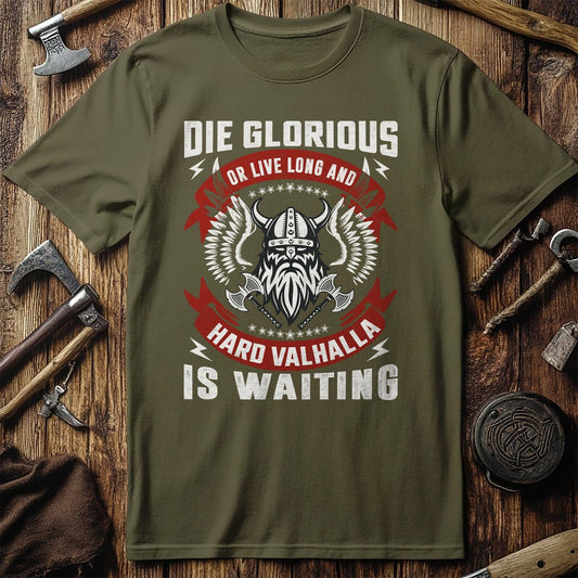 Die Glorious Or  T-Shirt