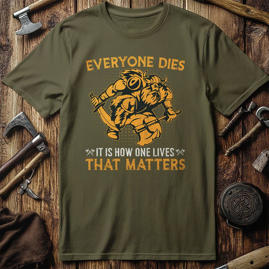 Everyone Dies. It  T-Shirt