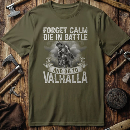 Forget Calm – Die  T-Shirt