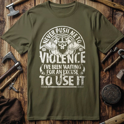 Never Push Me to  T-Shirt