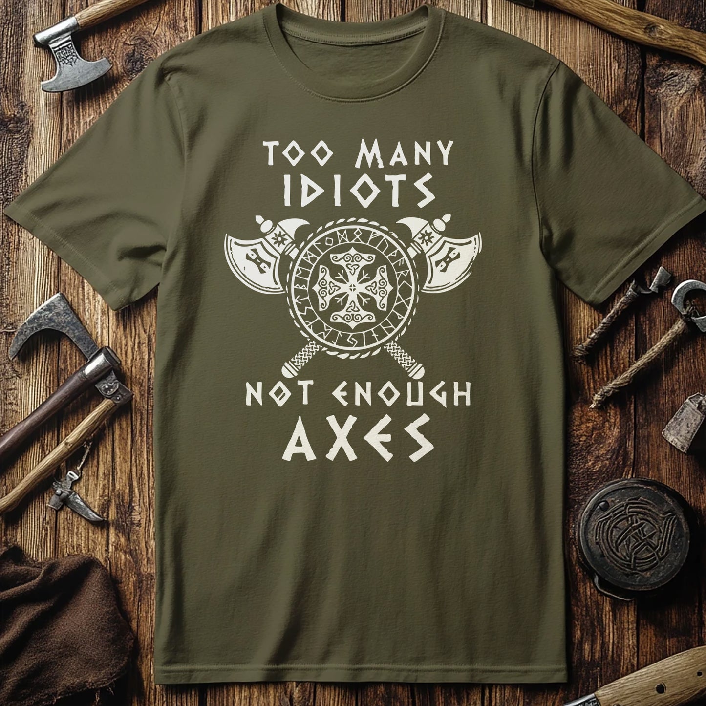 Too Many Idiots Not Enough Axes T-Shirt