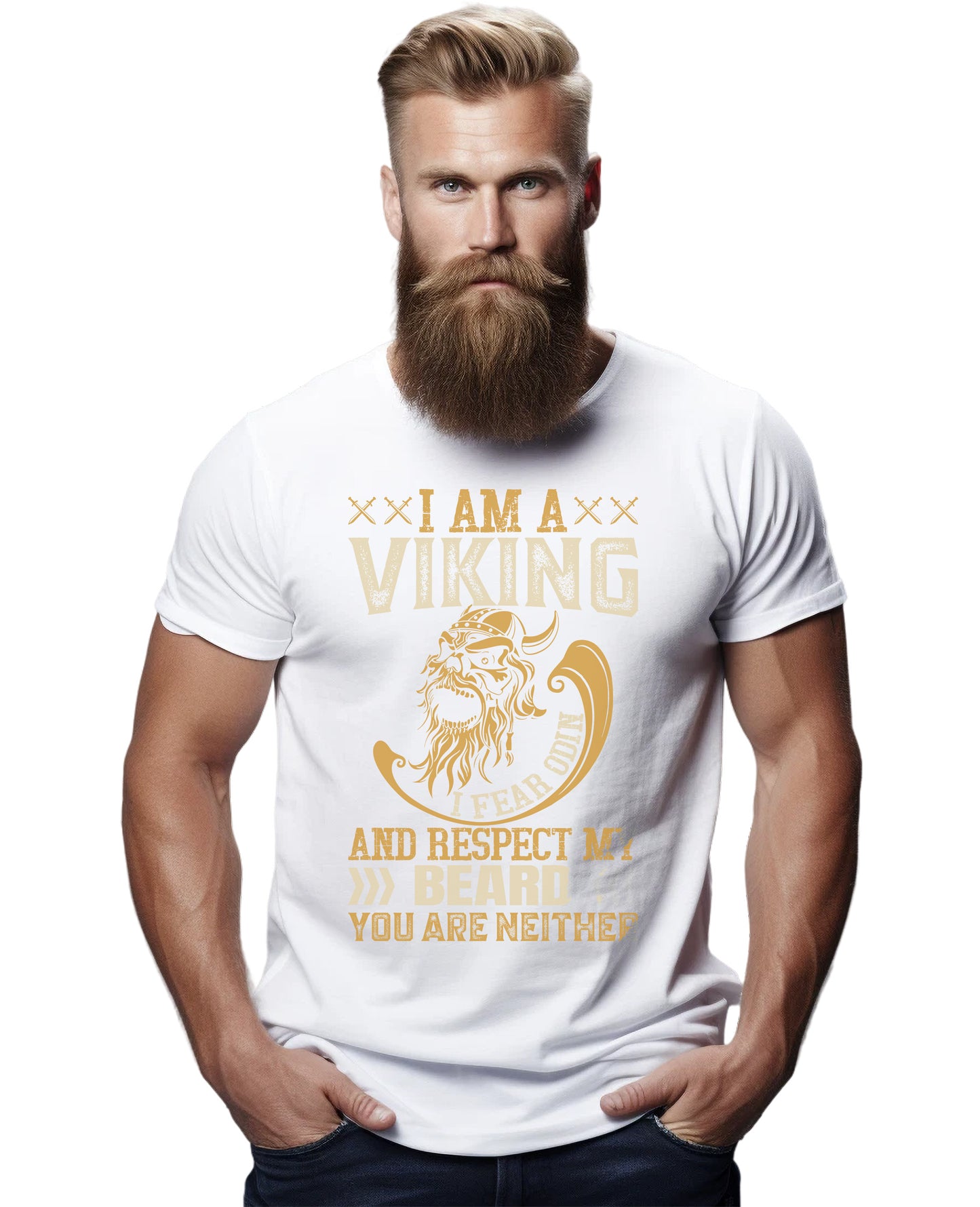 I am Viking I Fear Odin and Respect The Beard