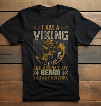 I am Viking I Fear Odin and Respect The Beard